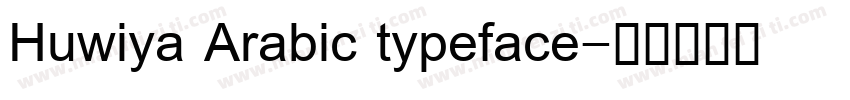 Huwiya Arabic typeface字体转换